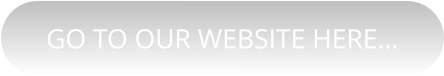 GO TO OUR WEBSITE HERE…